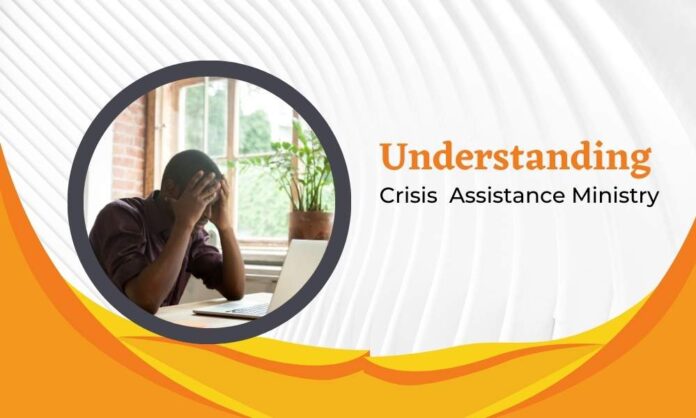 UnderstandingCrisis Assistance Ministry Understanding Crisis Assistance Ministry