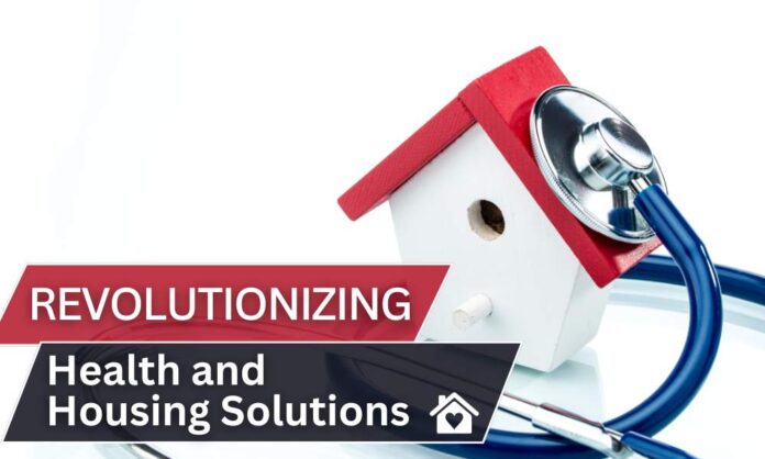 Revolutionizing Statewide Health and Housing Solutions Revolutionizing Statewide Health and Housing Solutions